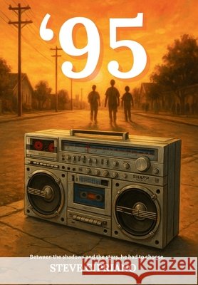 '95: Between the shadows and the stars, he had to choose. Cipriano, Steve, Cipriano, Steve 9798349587696 Misterc TV Books - książka