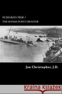 95 Degrees True: The U.S. Navy's Greatest Peacetime Disaster Jon Christopher 9781725756229 Createspace Independent Publishing Platform - książka