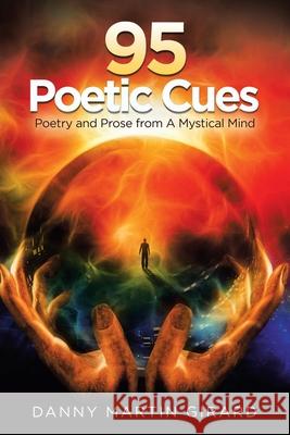 95 Poetic Cues: Poetry and Prose from a Mystical Mind Danny Martin Girard 9781982244316 Balboa Press - książka