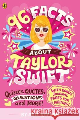 96 Facts About Taylor Swift: Quizzes, Quotes, Questions and More! Arie Kaplan 9780241716434 Penguin Random House Children's UK - książka