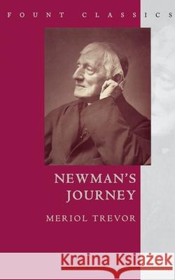 Newman’s Journey Meriol Trevor 9780006280095 HarperCollins Publishers