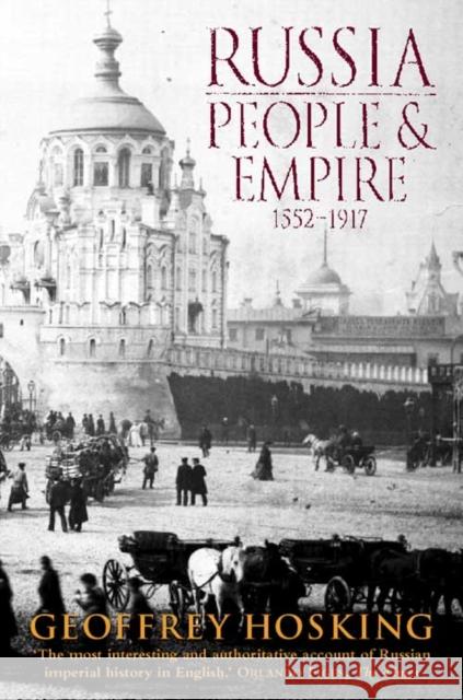 Russia: People and Empire: 1552–1917 Geoffrey Hosking 9780006383727