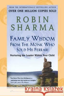 Family Wisdom from Monk Who Sold His Ferrari Robin Sharma 9780006385448 HarperCollins Publishers