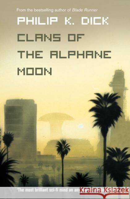 Clans of the Alphane Moon Philip K. Dick 9780006482482 HarperCollins Publishers