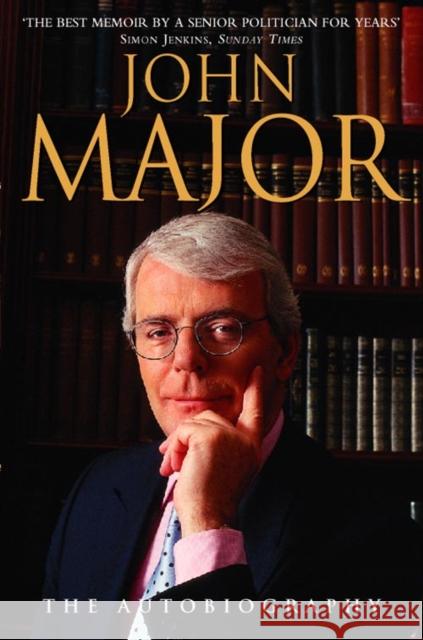 John Major: The Autobiography John Major 9780006530749 HarperCollins Publishers