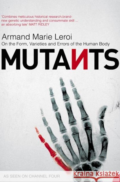 Mutants: On the Form, Varieties and Errors of the Human Body Armand Marie Leroi 9780006531647