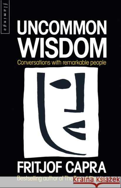 Uncommon Wisdom Fritjof Capra 9780006543411