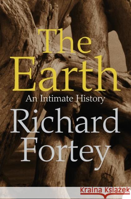 The Earth: An Intimate History Richard Fortey 9780006551379