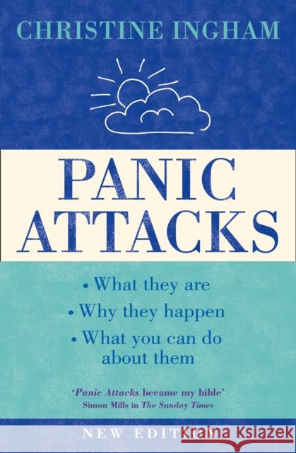 Panic Attacks: What They are, Why They Happen, and What You Can Do About Them [2016 Revised Edition] Christine Ingham 9780007106905