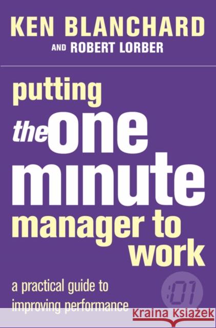 Putting the One Minute Manager to Work Kenneth Blanchard 9780007109623 HarperCollins Publishers