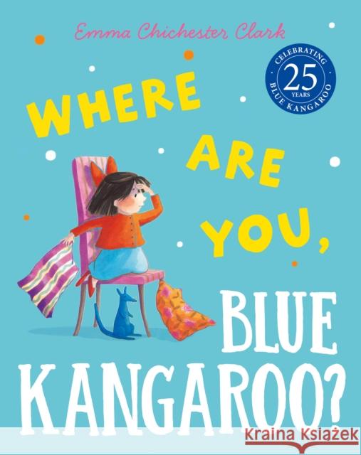 Where Are You, Blue Kangaroo? Emma Chichester Clark 9780007109968
