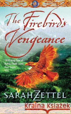 The Firebird's Vengeance Sarah Zettel 9780007114061