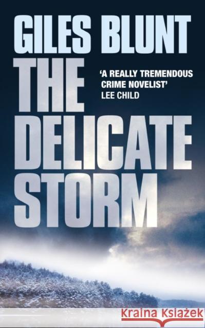 The Delicate Storm Giles Blunt 9780007115785 HARPERCOLLINS PUBLISHERS