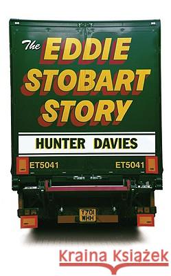 The Eddie Stobart Story Hunter Davies 9780007116324 HARPERCOLLINS PUBLISHERS