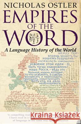 Empires of the Word: A Language History of the World Nicholas Ostler 9780007118717