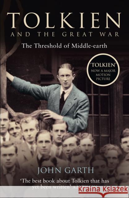 Tolkien and the Great War: The Threshold of Middle-Earth John Garth 9780007119530