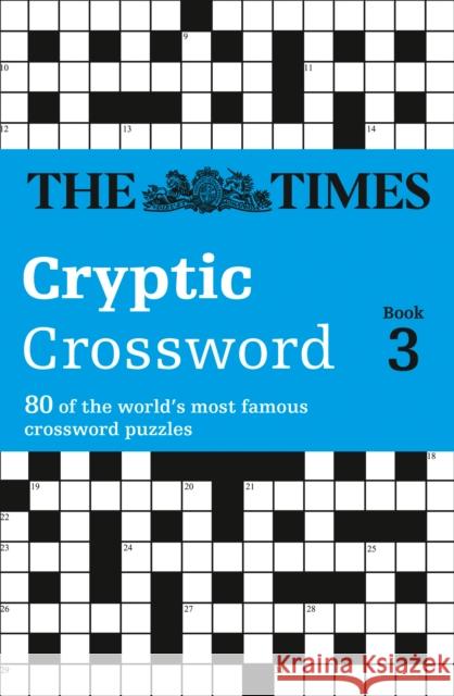 The Times Cryptic Crossword Book 3: 80 world-famous crossword puzzles (The Times Crosswords) The Times Mind Games 9780007121953