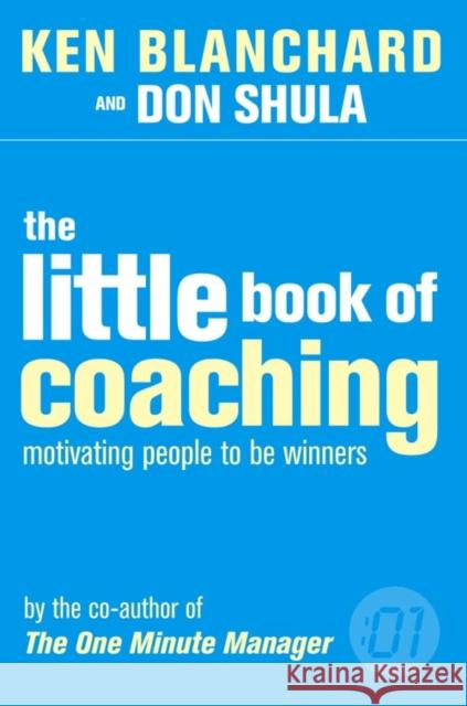 The Little Book of Coaching Kenneth Blanchard 9780007122202 HarperCollins Publishers