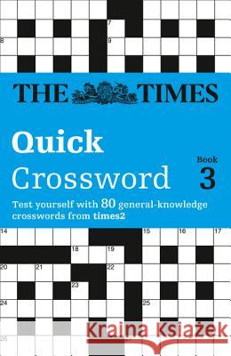 The Times Quick Crossword Book 3 : 80 World-Famous Crossword Puzzles from the Times2 Richard Browne 9780007122691 HarperCollins (UK)