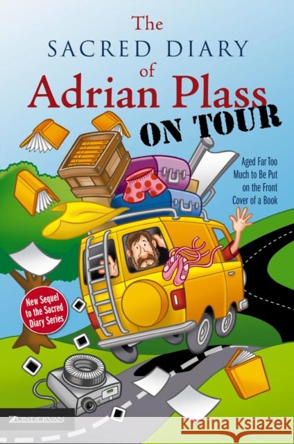 The Sacred Diary of Adrian Plass, on Tour : Aged Far Too Much to Be Put on the Front Cover of a Book Adrian Plass 9780007130467