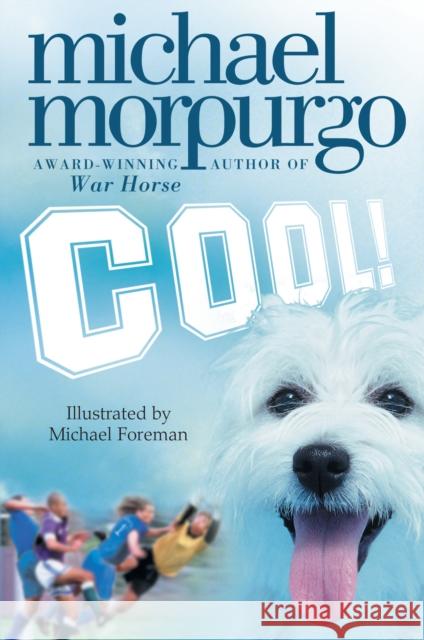Cool! Michael Morpurgo 9780007131044 HarperCollins Publishers