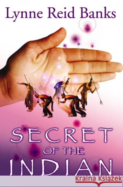 Secret of the Indian Lynne Reid Banks 9780007149001 HarperCollins Publishers