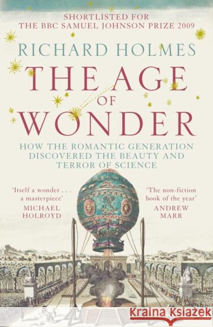 The Age of Wonder: How the Romantic Generation Discovered the Beauty and Terror of Science Richard Holmes 9780007149537 HARPERPRESS