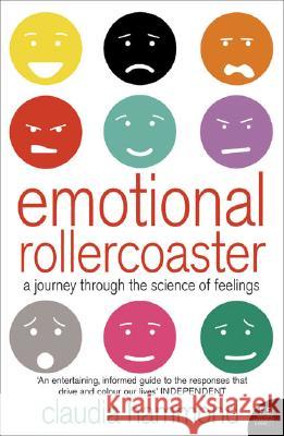 Emotional Rollercoaster: A Journey Through the Science of Feelings Claudia Hammond 9780007164677 HARPERCOLLINS PUBLISHERS