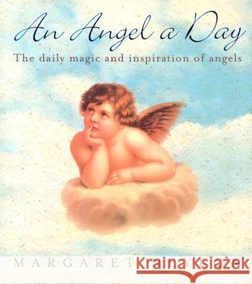 An Angel a Day: The Daily Magic and Inspiration of Angels Neylon, Margaret 9780007165131 HARPERCOLLINS PUBLISHERS