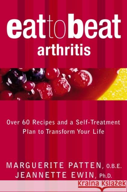 Arthritis: Over 60 Recipes and a Self-Treatment Plan to Transform Your Life Marguerite Patten 9780007169665 HarperCollins Publishers