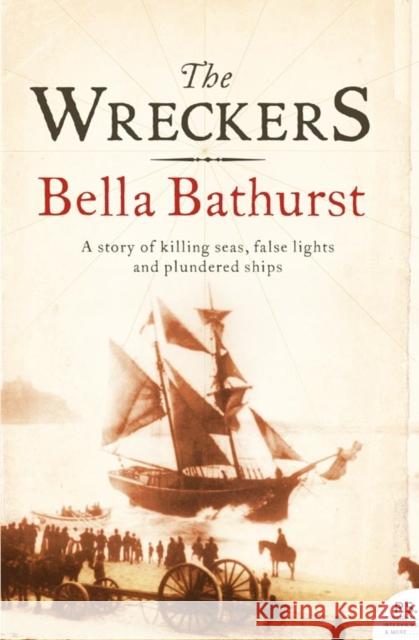 The Wreckers: A Story of Killing Seas, False Lights and Plundered Ships Bella Bathurst 9780007170333