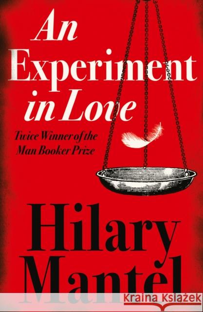 An Experiment in Love Hilary Mantel 9780007172887 HarperCollins Publishers