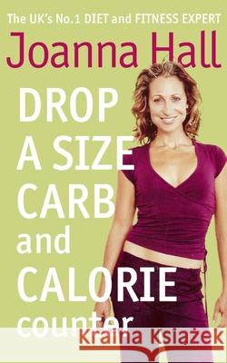 Drop a Size Calorie and Carb Counter Joanna Hall 9780007175284 0
