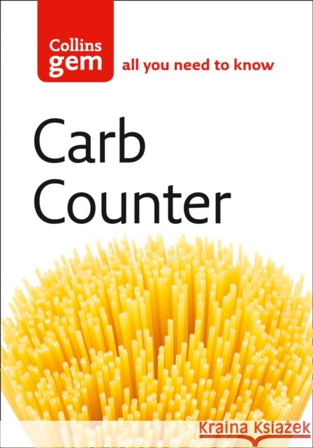 Carb Counter: A Clear Guide to Carbohydrates in Everyday Foods   9780007176014 HarperCollins Publishers