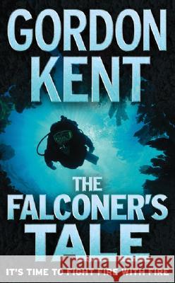 The Falconer's Tale Gordon Kent 9780007178759 HARPERCOLLINS PUBLISHERS