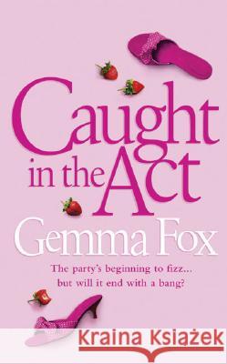 Caught in the Act Gemma Fox 9780007179916