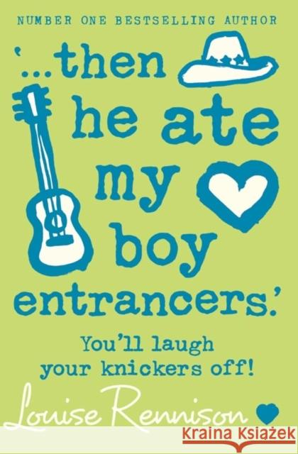 ‘… then he ate my boy entrancers.’ Louise Rennison 9780007183210 HarperCollins Publishers