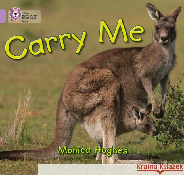 Carry Me: Band 00/Lilac Hughes, Monica 9780007185351