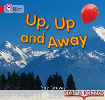 Up, Up and Away: Band 02a/Red a Sue Graves 9780007185597 HarperCollins Publishers