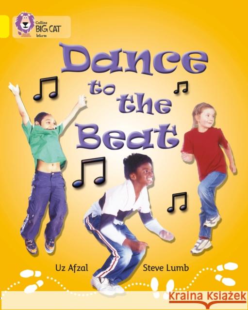 Dance to the Beat: Band 03/Yellow Uz Afzal 9780007185764