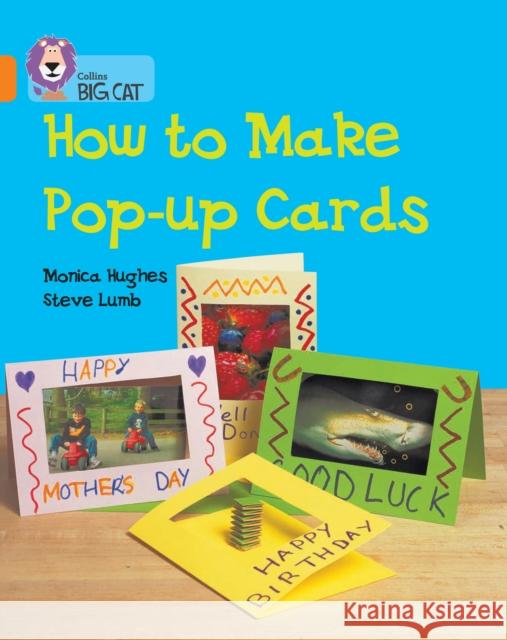 How to Make Pop-up Cards: Band 06/Orange Hughes, Monica 9780007186013 HarperCollins Publishers
