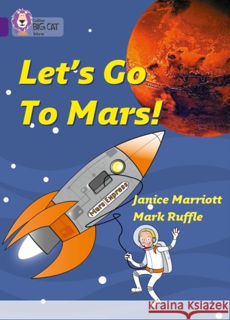 Let’s Go to Mars: Band 08/Purple  9780007186150 HarperCollins Publishers