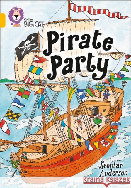 Pirate Party: Band 09/Gold Scoular Anderson 9780007186204 HarperCollins Publishers