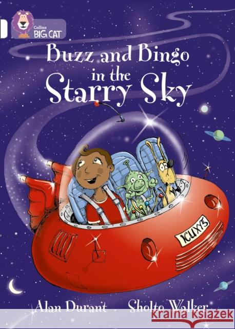 Buzz and Bingo in the Starry Sky: Band 10/White Alan Durant 9780007186303