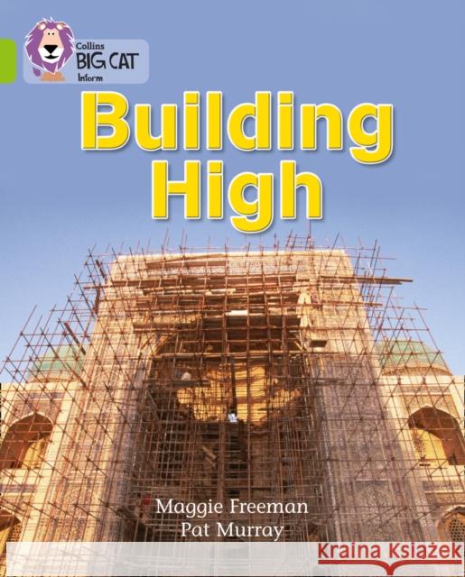 Building High: Band 11/Lime Maggie Freeman 9780007186426 HarperCollins Publishers