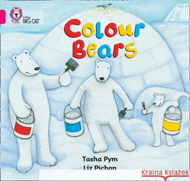 Colour Bears: Band 01b/Pink B Tasha Pym 9780007186525