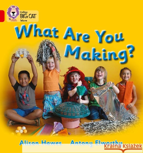 What Are You Making?: Band 02b/Red B Alison Hawes 9780007186570