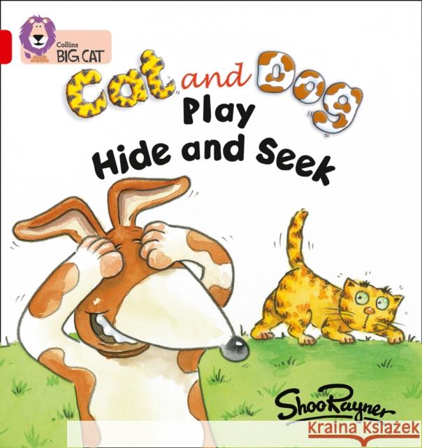 Cat and Dog Play Hide and Seek: Band 02a/Red a  9780007186600 HarperCollins Publishers