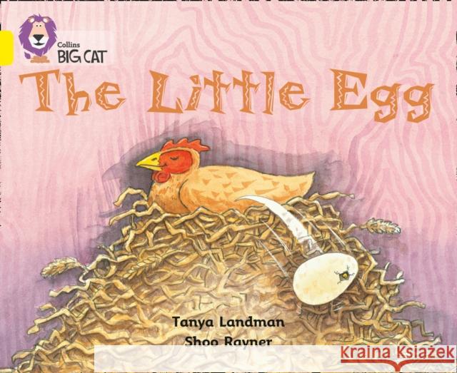 The Little Egg: Band 03/Yellow Tanya Landman 9780007186778