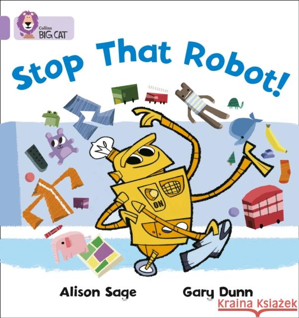 Stop That Robot!: Band 00/Lilac Alison Sage 9780007186785